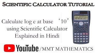 Calculate log e at base 10 using Scientific Calculator  Hindi [upl. by Charin350]