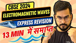 COMPLETE Electromagnetic Waves Class 12  CBSE 2024 PHYSICS  EXPRESS REVISION 🚅  Sachin sir [upl. by Giulietta644]