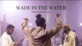 Wade in the Water  The Spirituals 1 HOUR LOOP [upl. by Nabal805]