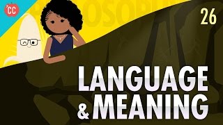 Language amp Meaning Crash Course Philosophy 26 [upl. by Petey431]