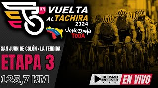 🔴EN VIVO 🚵‍♂️ETAPA 3 🏆 VUELTA AL TÁCHIRA 2024  1257 KM [upl. by Acirahs]