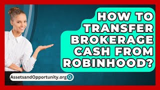 How To Transfer Brokerage Cash From Robinhood  AssetsandOpportunityorg [upl. by Geesey717]