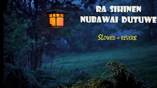 Ra sihinen Nubawai Dutuwe  Eka Balmen Nuba ma wasaga kala   Slowed  Reverb  Kaushan Beatz [upl. by Nelsen]