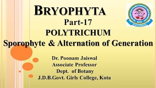 Dr Poonam Jaiswal Bryophyta Part17 Polytrichum Sporophyte amp Alternation of Generation [upl. by Elletnuahs]