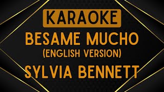 Sylvia Bennett  Besame Mucho English Version Karaoke [upl. by Catlaina]