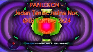 PANLEKON Jeden Taniec Jedna Noc Dj Tomkey 2k24 [upl. by Gaul]