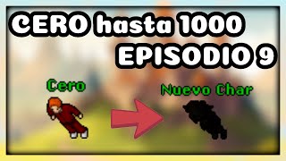 Episodio 9 Tenemos nuevo char PERO De CERO hasta 1000 [upl. by Aidyl]