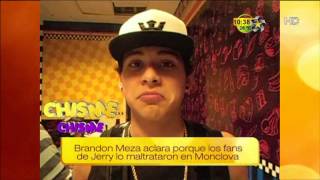 Brandon Meza aclara porque los fans de Jerry lo maltrataron en Monclova [upl. by Casaleggio806]