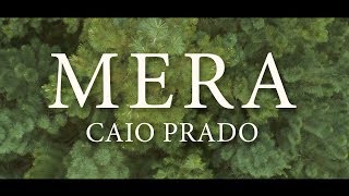 Caio Prado  Mera Clipe Oficial [upl. by Essie]