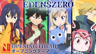 EDENS ZERO Opening Clean  Eden Through the Rough  Takanori Nishikawa  Netflix Anime [upl. by Bernadene584]