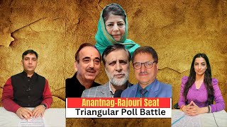 Triangular Poll Battle likely in AnantnagRajouri Lok Sabha Constituency [upl. by Akira479]