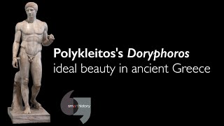 Polykleitoss Doryphoros ideal beauty in ancient Greece [upl. by Sapphira130]