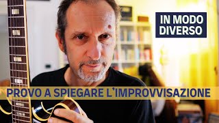 Provo a spiegare l’improvvisazione in modo diverso [upl. by Eeslek]