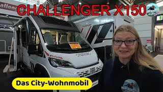 CHALLENGER X150  DAS CITYWOHNMOBIL  TCLEIPZIG 2024  Vorstellung [upl. by Mozart764]