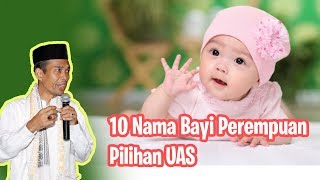 10 Namanama Bayi Perempuan Pilihan Ustadz Abdul Somad [upl. by Aleka549]