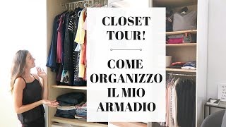 CLOSET TOUR COME ORGANIZZO IL MIO ARMADIO [upl. by Hamel]