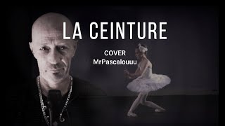 🎼« La Ceinture » By MrPascalouuu COVER [upl. by Attenaej]