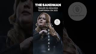 Trailer The Sandman 2ª Temporada thesandman [upl. by Attelliw70]