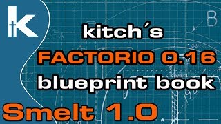 Kitchs Factorio 016 Blueprint Book  Smelting 10 [upl. by Alric]