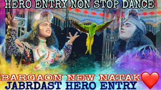 BARGAON NEW NATAK JABRDAST HERO ENTRY NON STOP DANCE♥️ bargaon natak danskalakaar [upl. by Ferdinanda]