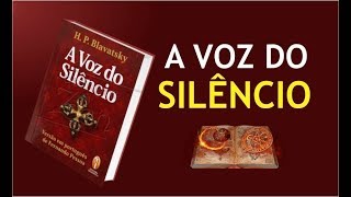 A Voz do Silêncio  de Helena Blavatsky [upl. by Eislehc]