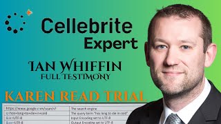 Expert Witness Ian Whiffin from Cellebrite FULL TESTIMONY  Karen Read Trial [upl. by Adnuhsed]