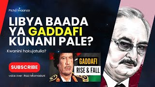 LIBYA BAADA YA GADDAFI CHINI YA KHALIFA HAFTAR FULL EPISODE [upl. by Sille981]