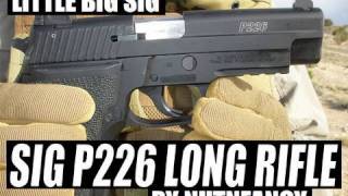 Sig P226LR quotLittle Big Sigquot by Nutnfancy [upl. by Doran]