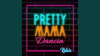 Pretty Mama Dancin [upl. by Hathaway]