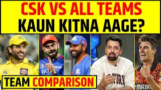 IPL 2025 CSK VS ALL TEAMS KAUN KITNA AAGE  TEAM COMPARISON [upl. by Karena]