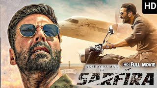 Sarfira Full Movie 4k In Hindi  Akshay Kumar  Radhika Madan  Suriya Sivakumar  Review amp Facts [upl. by Ayifas]