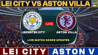 Leicester City Vs Aston Villa Live Match Today  LEI Vs AVFC Live Friendly Football Match 2024 [upl. by Ixel]