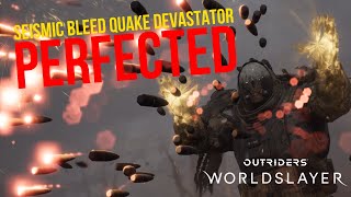 ULTIMATE Seismic Bleed Quake PERFECTED  Outriders Worldslayer [upl. by Jehias]