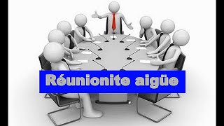 La réunionite aigüe [upl. by Mountfort]