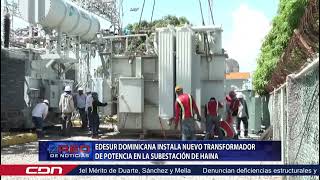 Edesur dominicana instala nuevo transformador de potencia en la subestación de Haina [upl. by Eilrak]