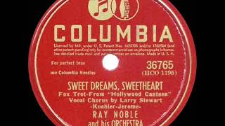 1944 OSCARNOMINATED SONG Sweet Dreams Sweetheart  Ray Noble Larry Stewart vocal [upl. by Renner]