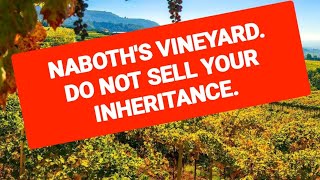 NABOTHS VINEYARD DO NOT SELL YOUR INHERITANCE motivationalwednesday biblestories [upl. by Hwang]