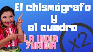 El Chismógrafo y El Cuadro  VIDEO DOBLE   La india Yuridia Comedia [upl. by Wetzel]