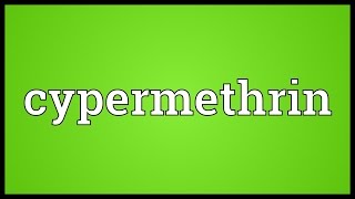 Cypermethrin Meaning [upl. by Vargas46]