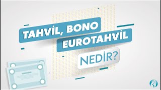 Tahvil Bono ve Eurotahvil Nedir [upl. by Adriel776]