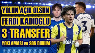 SONDAKİKA Fenerbahçede Ferdi Kadıoğluna Dev Veda Yerine 3 Yıldız Futbolcu İşte Detaylar [upl. by Milka]