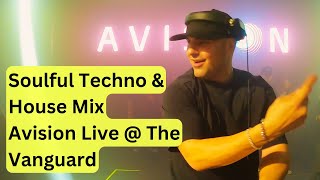 Avision Live at Vanguard Orlando 2023  Soulful Techno amp House Mix [upl. by Triplett]