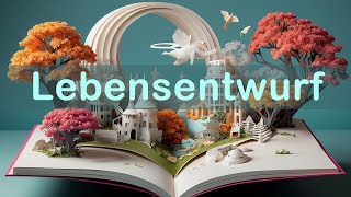 Entspricht mein Leben meinen Bedürfnissen Gedanken über den Lebensentwurf lebensvision [upl. by Neelram]