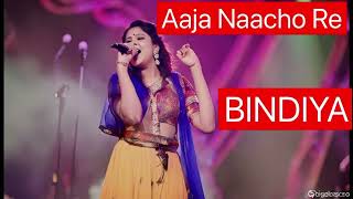 AAJA NAACHO RE  SINGER  BINDIYA  LYRICS  BAPI  COMPOSER  SOUMITRA TALUKDAR [upl. by Zenobia898]