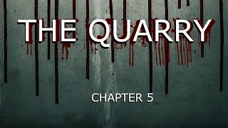 The Quarry Part 5 [upl. by Nnoryt]