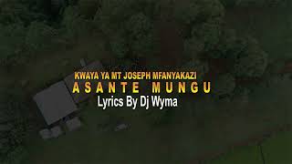 Asante Mungu Lyrics  Kwaya ya Mtakatifu Yusufu Mfanyikazi [upl. by Milde925]