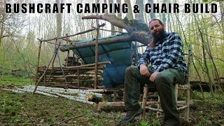 Wild Bushcraft Camping amp Bushcraft Chair Build [upl. by Thomasin]