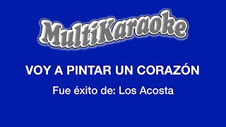 Voy A Pintar Un Corazón  Multikaraoke  Fue Éxito De Los Acosta [upl. by Farly576]