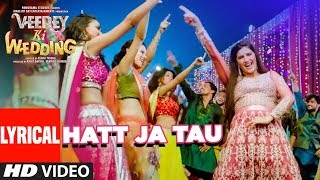 Hatt Ja Tau Lyrical Video  Veerey Ki Wedding  Sunidhi Chauhan  Sapna Chaudhary [upl. by Zebedee]