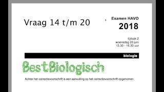 Examen biologie havo 2018 tweede tijdvak vraag 14 tm 20 [upl. by Annis]